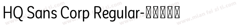 HQ Sans Corp Regular字体转换